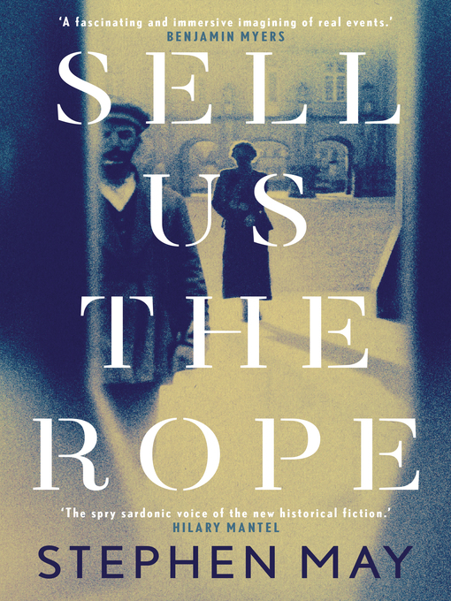 Title details for Sell Us the Rope by Stephen May - Available